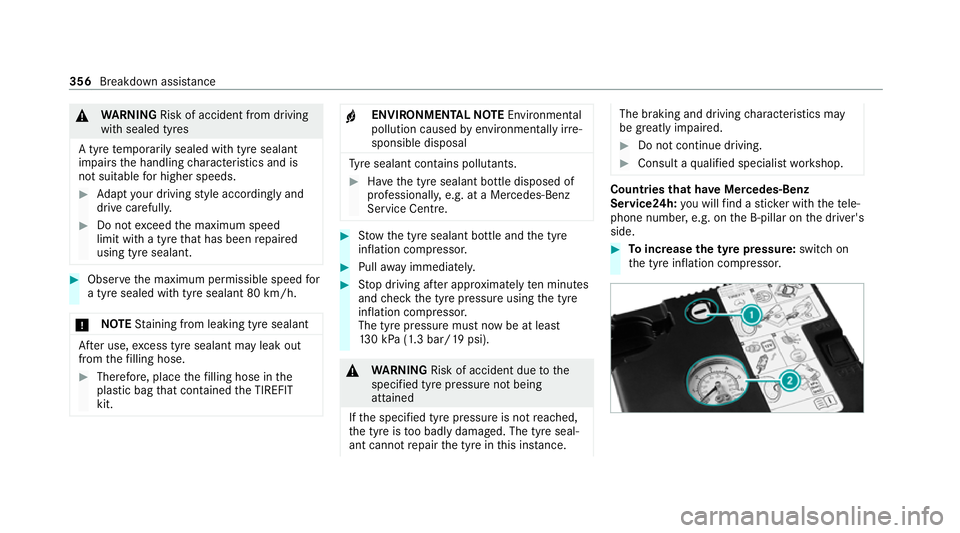MERCEDES-BENZ GLE COUPE 2021 Owners Manual &
WARNING Risk of accident from driving
wi th sealed tyres
A tyre temp orarily sealed with tyre sealant
impairs the handling characteristics and is
not suitable for higher speeds. #
Adapt your driving MERCEDES-BENZ GLE COUPE 2021 Owners Manual &
WARNING Risk of accident from driving
wi th sealed tyres
A tyre temp orarily sealed with tyre sealant
impairs the handling characteristics and is
not suitable for higher speeds. #
Adapt your driving