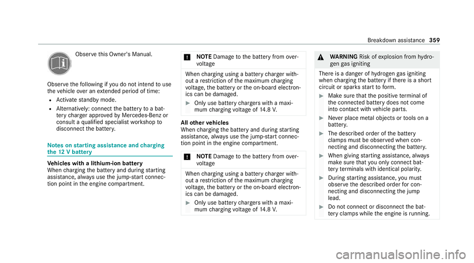 MERCEDES-BENZ GLE COUPE 2021  Owners Manual Obser
vethis Owner's Manual.
Obser vethefo llowing if you do not intend touse
th eve hicle over an extended pe riod of time:
R Activate standby mode.
R Alternatively: connect the battery toa bat