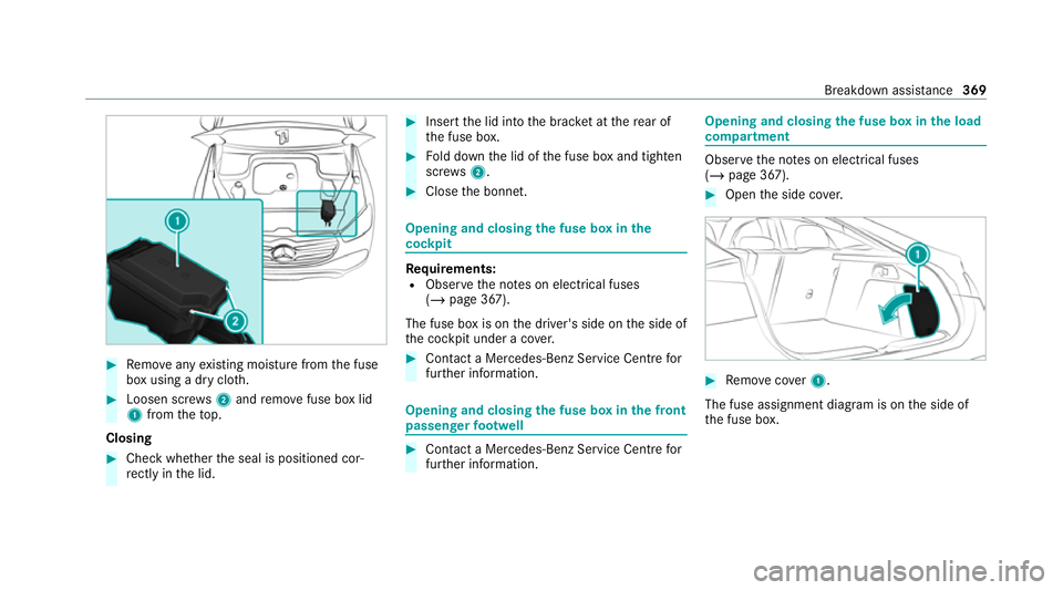 MERCEDES-BENZ GLE COUPE 2021  Owners Manual #
Remo veany existing moisture from the fuse
box using a dry clo th.#
Loosen scr ews2 and remo vefuse box lid
1 from theto p.
Closing #
Check whe ther the seal is positioned cor‐
re ctly in the lid.