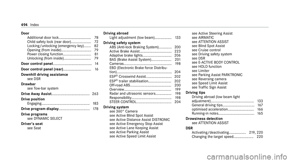 MERCEDES-BENZ GLE COUPE 2021 Owners Manual Door
Additional door loc k................................ 78
Child saf ety lock (rear door).................... 72
Locking/unlocking (emergency key)....... 82
Opening (from inside ).................. MERCEDES-BENZ GLE COUPE 2021 Owners Manual Door
Additional door loc k................................ 78
Child saf ety lock (rear door).................... 72
Locking/unlocking (emergency key)....... 82
Opening (from inside )..................