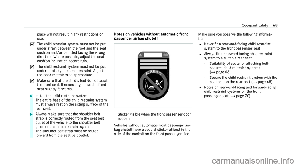 MERCEDES-BENZ GLE COUPE 2021 Manual PDF place will not
result in any restrictions on
use.
0073 The
child restra int sy stem must not be put
under stra in between thero of and the seat
cushion and/or be fitted facing the wrong
direction. Whe MERCEDES-BENZ GLE COUPE 2021 Manual PDF place will not
result in any restrictions on
use.
0073 The
child restra int sy stem must not be put
under stra in between thero of and the seat
cushion and/or be fitted facing the wrong
direction. Whe