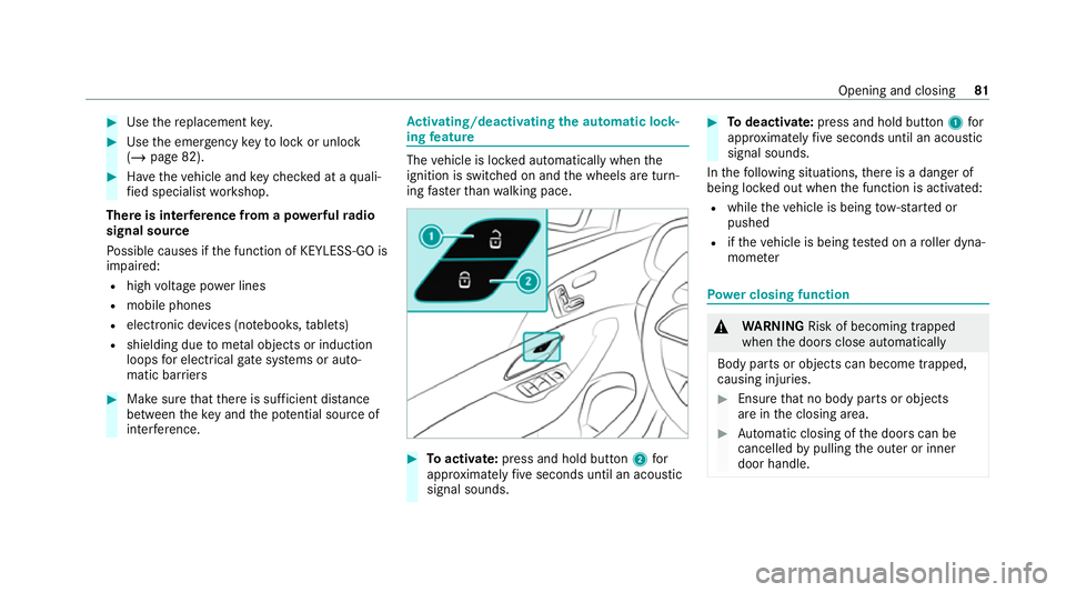 MERCEDES-BENZ GLE COUPE 2021  Owners Manual #
Use there placement key. #
Use the emer gency keyto lock or unlock
(/ page 82). #
Have theve hicle and keych ecked at a quali‐
fi ed specialist workshop.
There is inter fere nce from a po werful r