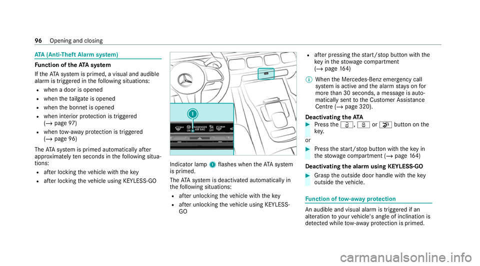 MERCEDES-BENZ GLE COUPE 2021 Owners Manual ATA
(Anti-Theft Alarm sy stem) Fu
nction of theATA system
If th eATA system is primed, a visual and audible
alarm is triggered in thefo llowing situations:
R when a door is opened
R when theta ilgate MERCEDES-BENZ GLE COUPE 2021 Owners Manual ATA
(Anti-Theft Alarm sy stem) Fu
nction of theATA system
If th eATA system is primed, a visual and audible
alarm is triggered in thefo llowing situations:
R when a door is opened
R when theta ilgate