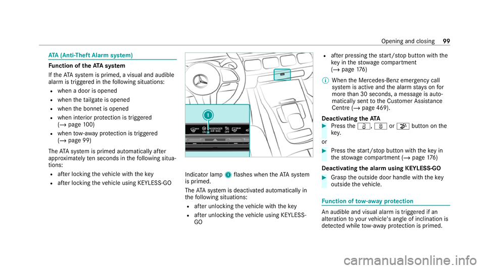 MERCEDES-BENZ GLE COUPE 2020 Owners Manual ATA
(Anti-Theft Alarm sy stem) Fu
nction of theATA system
If th eATA system is primed, a visual and audible
alarm is triggered in thefo llowing situations:
R when a door is opened
R when theta ilgate MERCEDES-BENZ GLE COUPE 2020 Owners Manual ATA
(Anti-Theft Alarm sy stem) Fu
nction of theATA system
If th eATA system is primed, a visual and audible
alarm is triggered in thefo llowing situations:
R when a door is opened
R when theta ilgate