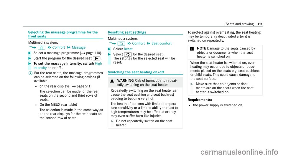 MERCEDES-BENZ GLE COUPE 2020 Owners Manual Selecting
the massage prog ramme for the
front seats Multimedia sy
stem:
4 © 5
Comfort 5
Massage #
Select a massage programme (/ page110). #
Start the program forth e desired seat 0065. #
Toset the m MERCEDES-BENZ GLE COUPE 2020 Owners Manual Selecting
the massage prog ramme for the
front seats Multimedia sy
stem:
4 © 5
Comfort 5
Massage #
Select a massage programme (/ page110). #
Start the program forth e desired seat 0065. #
Toset the m