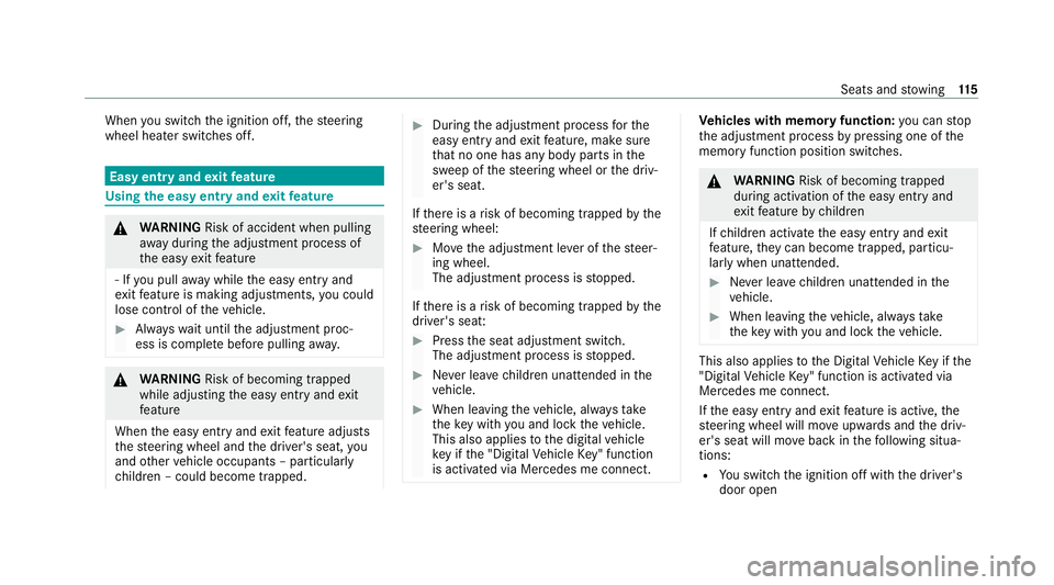 MERCEDES-BENZ GLE COUPE 2020 Owners Manual When
you swit ch the ignition off, thesteering
wheel heater switches off. Easy entry and
exitfeature Using
the easy entry and exitfeature &
WARNING Risk of accident when pulling
aw ay during the adjus MERCEDES-BENZ GLE COUPE 2020 Owners Manual When
you swit ch the ignition off, thesteering
wheel heater switches off. Easy entry and
exitfeature Using
the easy entry and exitfeature &
WARNING Risk of accident when pulling
aw ay during the adjus