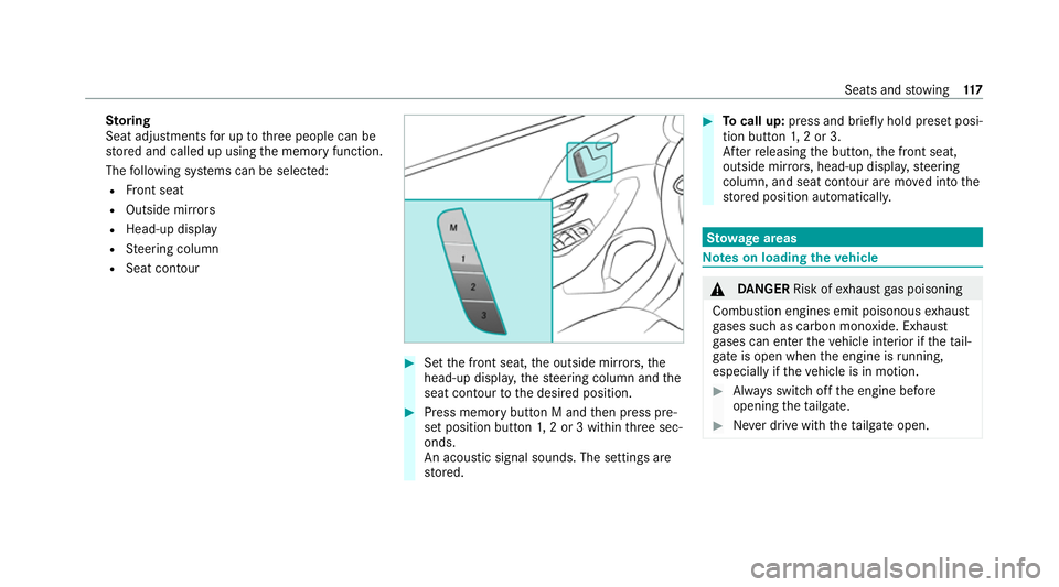 MERCEDES-BENZ GLE COUPE 2020 Owners Manual St
oring
Seat adjustments for up tothre e people can be
st ored and called up using the memory function.
The following sy stems can be selected:
R Front seat
R Outside mir rors
R Head-up display
R Ste MERCEDES-BENZ GLE COUPE 2020 Owners Manual St
oring
Seat adjustments for up tothre e people can be
st ored and called up using the memory function.
The following sy stems can be selected:
R Front seat
R Outside mir rors
R Head-up display
R Ste