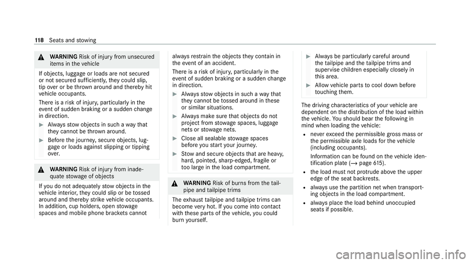 MERCEDES-BENZ GLE COUPE 2020 Owners Manual &
WARNING Risk of inju ryfrom unsecu red
items in theve hicle
If objects, luggage or loads are not secured
or not secured suf ficientl y,they could slip,
tip ove r or be throw n around and thereby hit MERCEDES-BENZ GLE COUPE 2020 Owners Manual &
WARNING Risk of inju ryfrom unsecu red
items in theve hicle
If objects, luggage or loads are not secured
or not secured suf ficientl y,they could slip,
tip ove r or be throw n around and thereby hit