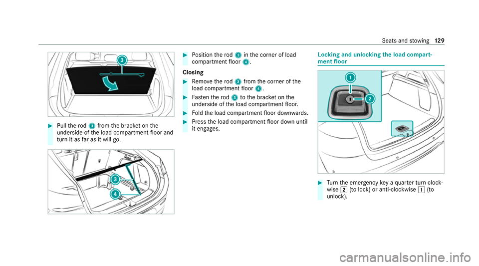 MERCEDES-BENZ GLE COUPE 2020 Owners Manual #
Pull thero d3 from the brac ket on the
underside of the load compartment floor and
turn it as far as it will go. #
Position thero d3 inthe corner of load
compartment floor 4.
Closing #
Remo vethero MERCEDES-BENZ GLE COUPE 2020 Owners Manual #
Pull thero d3 from the brac ket on the
underside of the load compartment floor and
turn it as far as it will go. #
Position thero d3 inthe corner of load
compartment floor 4.
Closing #
Remo vethero