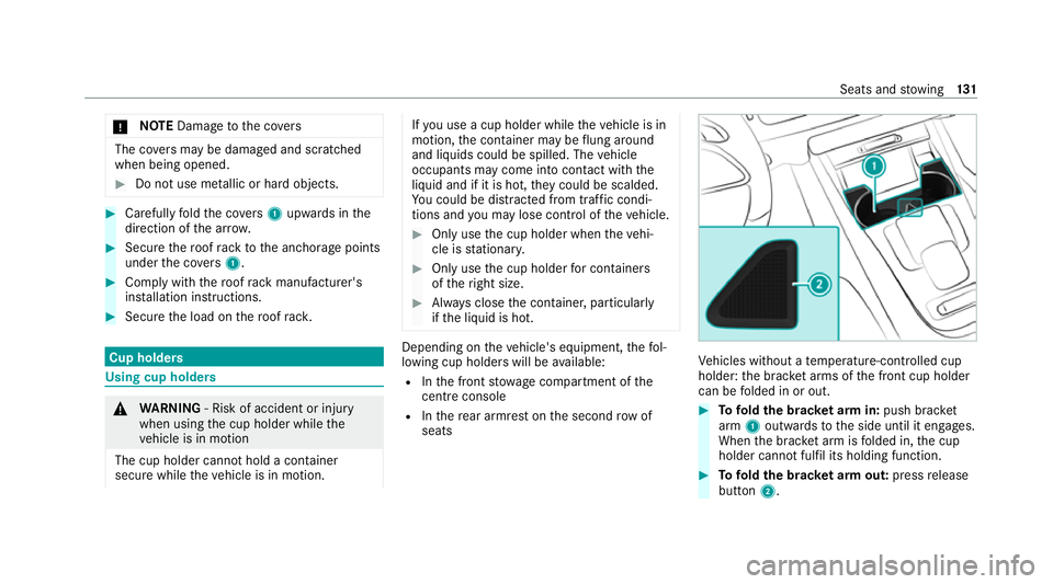 MERCEDES-BENZ GLE COUPE 2020 Owners Manual *
NO
TEDama getothe co vers The co
vers may be dama ged and scratched
when being opened. #
Do not use me tallic or hard objects. #
Carefully fold the co vers 1 upwards in the
direction of the ar row. MERCEDES-BENZ GLE COUPE 2020 Owners Manual *
NO
TEDama getothe co vers The co
vers may be dama ged and scratched
when being opened. #
Do not use me tallic or hard objects. #
Carefully fold the co vers 1 upwards in the
direction of the ar row.