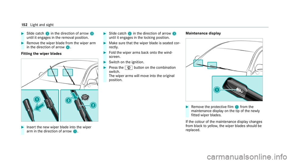 MERCEDES-BENZ GLE COUPE 2020 Owners Manual #
Slide catch 2inthe direction of ar row 3
until it engages in there mo val position. #
Remo vethe wiper blade from the wiper arm
in the direction of ar row4.
Fi tting the wiper blades #
Inse rtthe ne MERCEDES-BENZ GLE COUPE 2020 Owners Manual #
Slide catch 2inthe direction of ar row 3
until it engages in there mo val position. #
Remo vethe wiper blade from the wiper arm
in the direction of ar row4.
Fi tting the wiper blades #
Inse rtthe ne