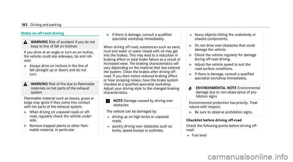 MERCEDES-BENZ GLE COUPE 2020 Owners Manual Note
s on off-road driving &
WARNING Risk of accident if you do not
ke ep toline of fall on inclines
If yo u drive at an angle or turn on an incline,
th eve hicle could slip side ways, tip and roll‐ MERCEDES-BENZ GLE COUPE 2020 Owners Manual Note
s on off-road driving &
WARNING Risk of accident if you do not
ke ep toline of fall on inclines
If yo u drive at an angle or turn on an incline,
th eve hicle could slip side ways, tip and roll‐