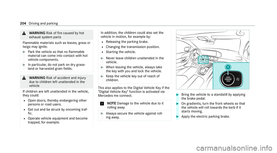 MERCEDES-BENZ GLE COUPE 2020 Owners Manual &
WARNING Risk offire caused byhot
ex haust sy stem parts
Flammable materials such as lea ves, grass or
twigs may ignite. #
Park theve hicle so that no flammable
material can come into con tact wi thh MERCEDES-BENZ GLE COUPE 2020 Owners Manual &
WARNING Risk offire caused byhot
ex haust sy stem parts
Flammable materials such as lea ves, grass or
twigs may ignite. #
Park theve hicle so that no flammable
material can come into con tact wi thh