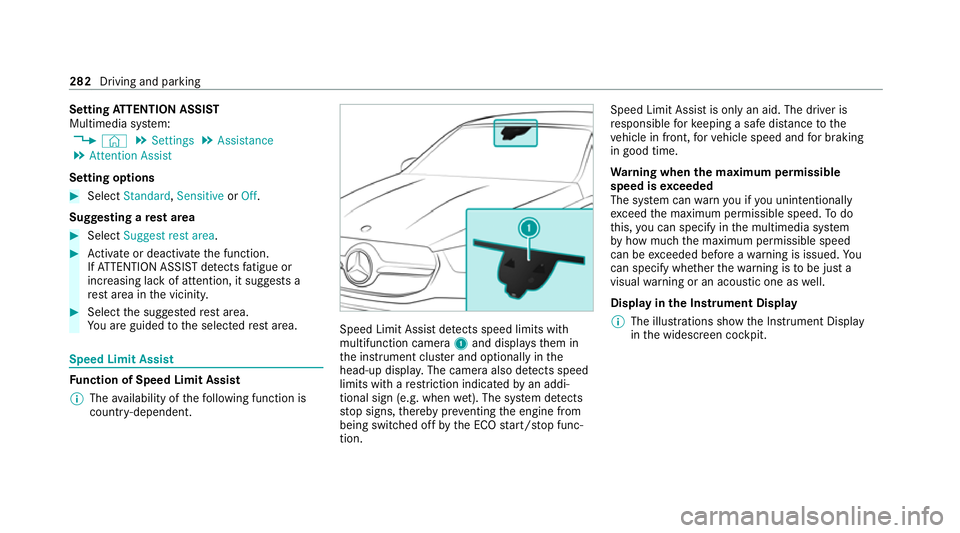MERCEDES-BENZ GLE COUPE 2020 Owners Manual Setting
ATTENTION ASSI ST
Multimedia sy stem:
4 © 5
Settings 5
Assistance
5 Attention Assist
Setting options #
Select Standard, SensitiveorOff.
Suggesting a rest area #
Select Suggest rest area .#
Ac MERCEDES-BENZ GLE COUPE 2020 Owners Manual Setting
ATTENTION ASSI ST
Multimedia sy stem:
4 © 5
Settings 5
Assistance
5 Attention Assist
Setting options #
Select Standard, SensitiveorOff.
Suggesting a rest area #
Select Suggest rest area .#
Ac