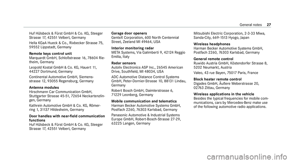 MERCEDES-BENZ GLE COUPE 2020 Owners Manual Huf Hülsbe
ck& Für stGmbH & Co. KG,St eeger
St rasse 17, 425 51Velbert, Germany
Hella KGaA Hueck & Co., Rixbe cker Strasse 75,
59552 Lipp stadt, Germany
Re mo tekeys cont rol unit
Marquardt GmbH, Sc