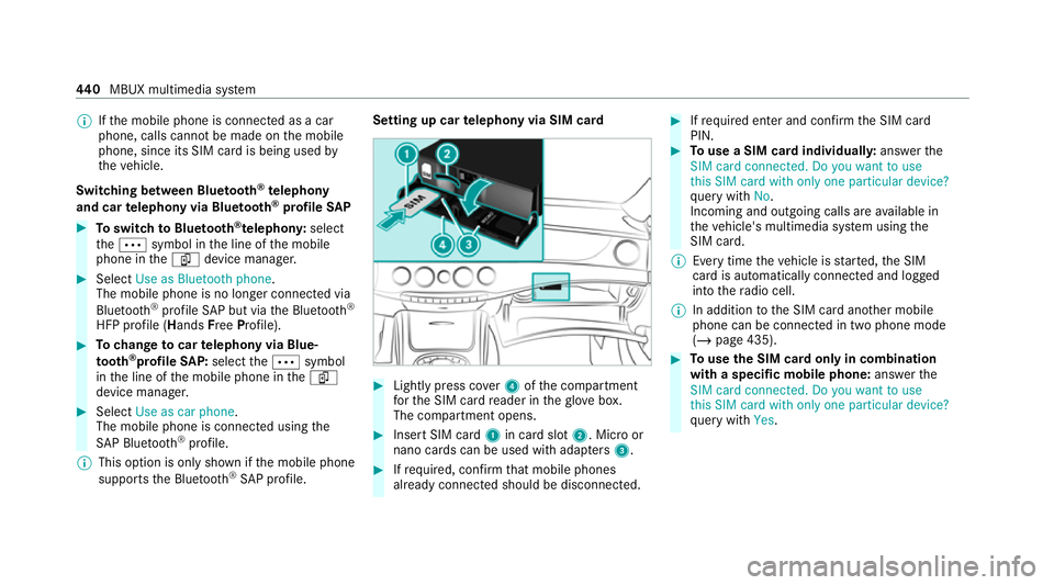 MERCEDES-BENZ GLE COUPE 2020 Owners Manual %
Ifth e mobile phone is connected as a car
phone, calls cann otbe made on the mobile
phone, since its SIM card is being used by
th eve hicle.
Switching between Blue tooth ®
te lephony
and car teleph MERCEDES-BENZ GLE COUPE 2020 Owners Manual %
Ifth e mobile phone is connected as a car
phone, calls cann otbe made on the mobile
phone, since its SIM card is being used by
th eve hicle.
Switching between Blue tooth ®
te lephony
and car teleph
