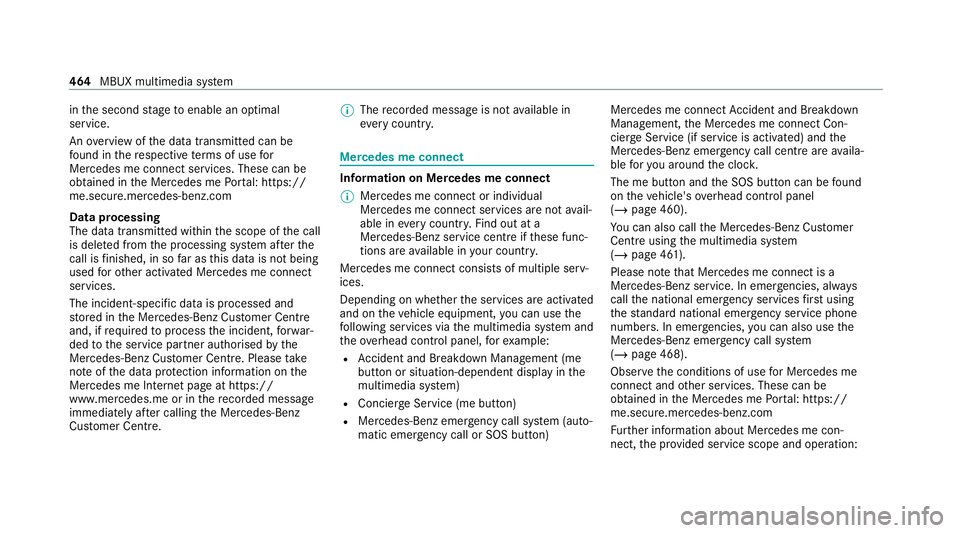 MERCEDES-BENZ GLE COUPE 2020  Owners Manual in
the second stage toenable an optimal
service.
An ove rview of the data transmit ted can be
fo und in there spective term s of use for
Mercedes me connect services. These can be
obtained in the Merc
