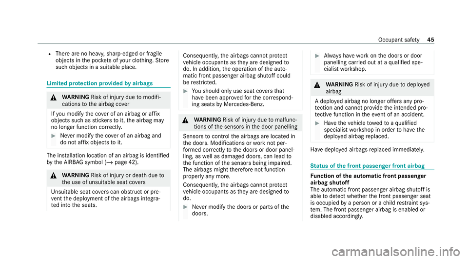 MERCEDES-BENZ GLE COUPE 2020  Owners Manual R
There are no heavy, sharp-edged or fragile
objects in the poc kets of your clo thing. Store
such objects in a suitable place. Limited pr
otection pr ovided byairbags &
WARNING Risk of inju rydue tom