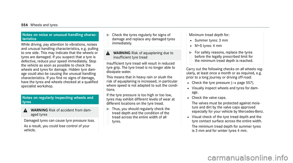 MERCEDES-BENZ GLE COUPE 2020  Owners Manual Note
s on noise or unusual handling charac‐
te rist ics
While driving, pay attention tovibrations, noises
and unusual handling characteristics, e.g. pulling
to one side. This may indicate that the w