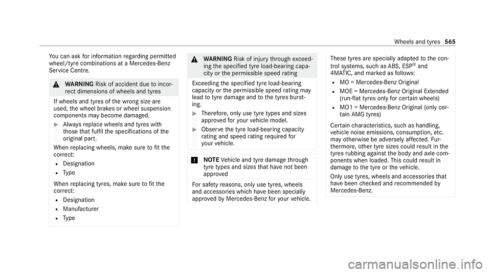 MERCEDES-BENZ GLE COUPE 2020  Owners Manual Yo
u can ask for information rega rding permit ted
wheel/tyre combinations at a Mercedes-Benz
Service Cent re. &
WARNING Risk of accident due toincor‐
re ct dimensions of wheels and tyres
If wheels 