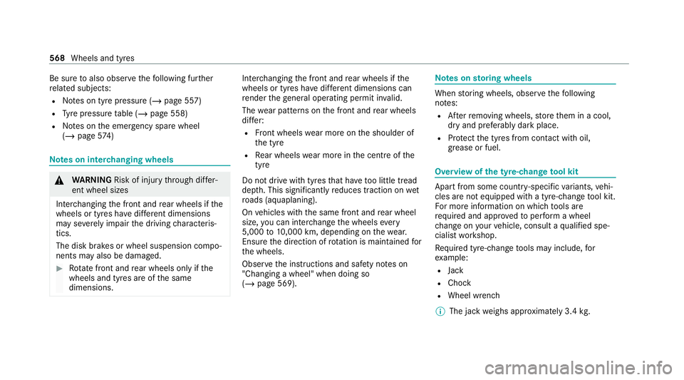 MERCEDES-BENZ GLE COUPE 2020  Owners Manual Be sure
toalso obse rveth efo llowing fur ther
re lated subjects:
R Notes on tyre pressure (/ page 557)
R Tyre pressure table (/ page 558)
R Notes on the emer gency spa rewheel
(/ page 574) Note
s on 