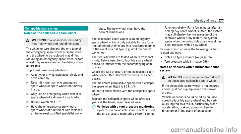 MERCEDES-BENZ GLE COUPE 2020  Owners Manual Collapsible spa
rewheel Note
s onthe collapsible spa rewheel &
WARNING Risk of accident caused by
incor rect wheel and tyre dimensions
The wheel or tyre size and the tyre type of
th e emer gency spa r