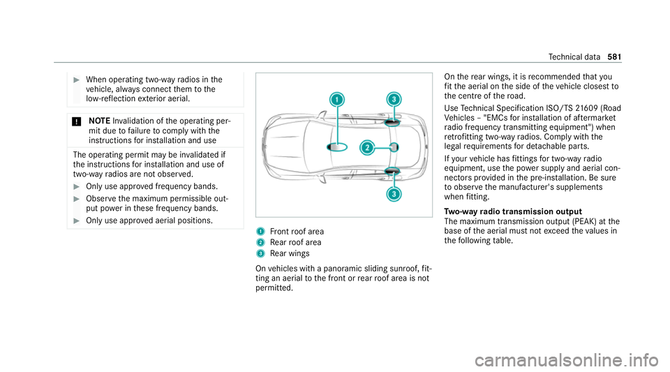 MERCEDES-BENZ GLE COUPE 2020 Owners Manual #
When operating two-w ayradios in the
ve hicle, alw ays connect them tothe
lo w- reflection exterior aerial. *
NO
TEInva lidation of the operating per‐
mit due tofailure tocomply wi th the
instruct MERCEDES-BENZ GLE COUPE 2020 Owners Manual #
When operating two-w ayradios in the
ve hicle, alw ays connect them tothe
lo w- reflection exterior aerial. *
NO
TEInva lidation of the operating per‐
mit due tofailure tocomply wi th the
instruct