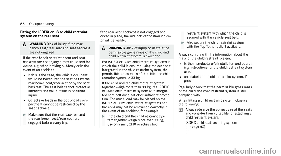 MERCEDES-BENZ GLE COUPE 2020 Repair Manual Fi
tting the ISOFIX or i‑Size child restra int
sy stem on there ar seat &
WARNING Risk of inju ryifth ere ar
ben chseat/rear seat and seat backrest
are not engaged
If th ere ar ben chseat/rear seat 