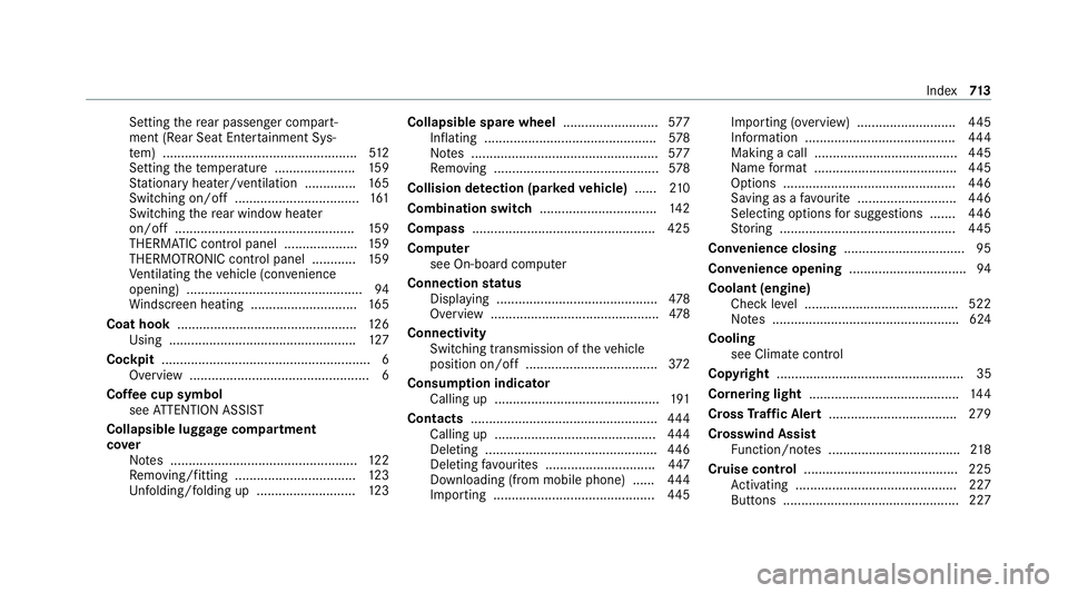 MERCEDES-BENZ GLE COUPE 2020 Owners Manual Setting
there ar passenger compart‐
ment (Rear Seat En tertainment Sys‐
te m) ..................................................... 512
Setting thete mp erature ......................1 59
St ation MERCEDES-BENZ GLE COUPE 2020 Owners Manual Setting
there ar passenger compart‐
ment (Rear Seat En tertainment Sys‐
te m) ..................................................... 512
Setting thete mp erature ......................1 59
St ation