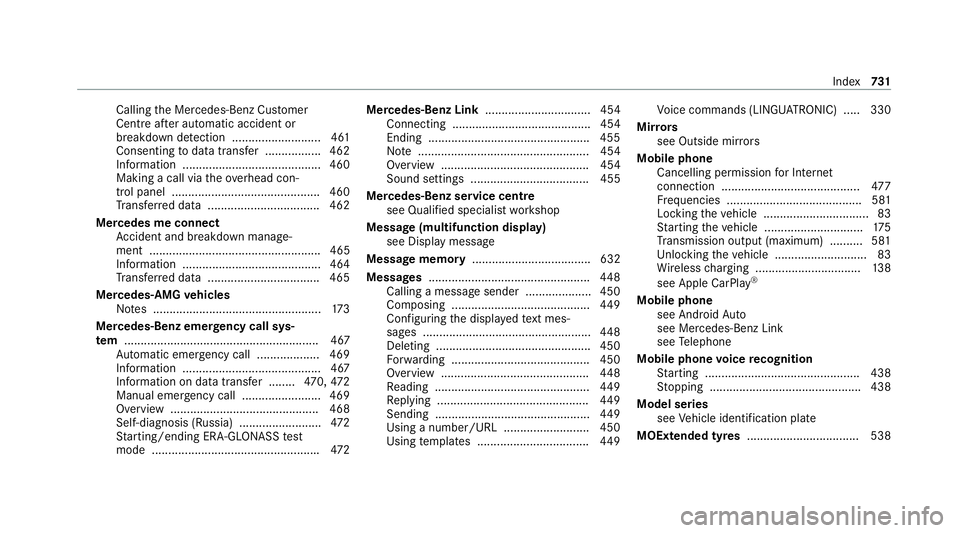 MERCEDES-BENZ GLE COUPE 2020 Owners Manual Calling
the Mercedes-Benz Cus tomer
Centre af ter auto matic accident or
breakdown de tection ........................... 461
Consenting todata transfer .................4 62
Information ............. MERCEDES-BENZ GLE COUPE 2020 Owners Manual Calling
the Mercedes-Benz Cus tomer
Centre af ter auto matic accident or
breakdown de tection ........................... 461
Consenting todata transfer .................4 62
Information .............