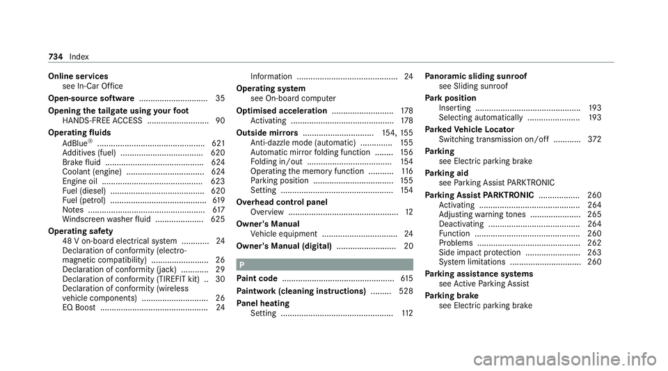 MERCEDES-BENZ GLE COUPE 2020 Owners Manual Online services
see In-Car Of fice
Open-source so ftwa re .............................. 35
Opening the tail gate using your foot
HANDS-FREE ACCESS .......................... .90
Operating fluids
Ad B MERCEDES-BENZ GLE COUPE 2020 Owners Manual Online services
see In-Car Of fice
Open-source so ftwa re .............................. 35
Opening the tail gate using your foot
HANDS-FREE ACCESS .......................... .90
Operating fluids
Ad B