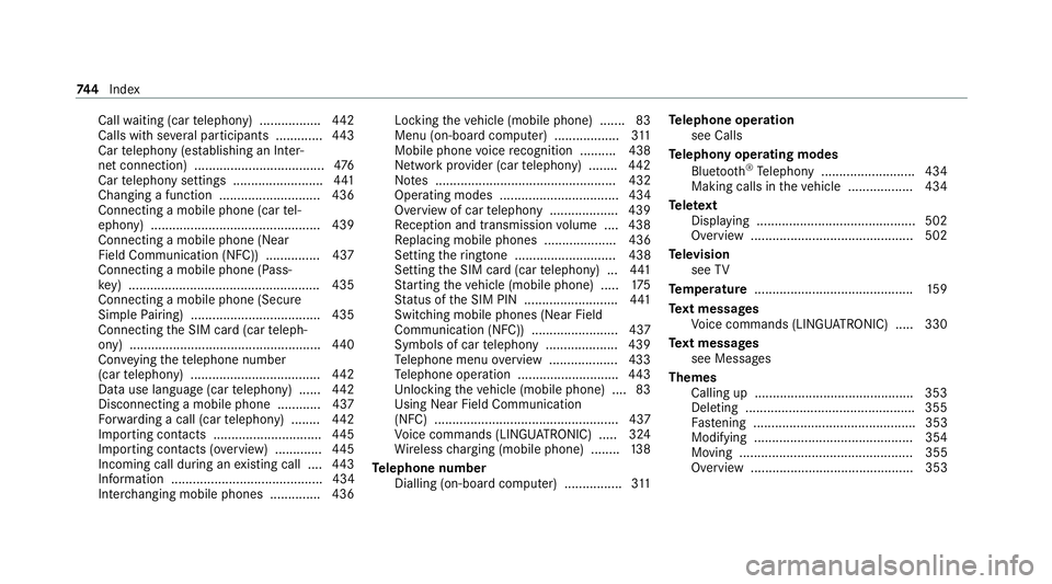 MERCEDES-BENZ GLE COUPE 2020 Owners Manual Call
waiting (car telephony) ................ .442
Calls with se veral participants ............ .443
Car telephony (es tablishing an Inter‐
net connection) .................................... 476
MERCEDES-BENZ GLE COUPE 2020 Owners Manual Call
waiting (car telephony) ................ .442
Calls with se veral participants ............ .443
Car telephony (es tablishing an Inter‐
net connection) .................................... 476