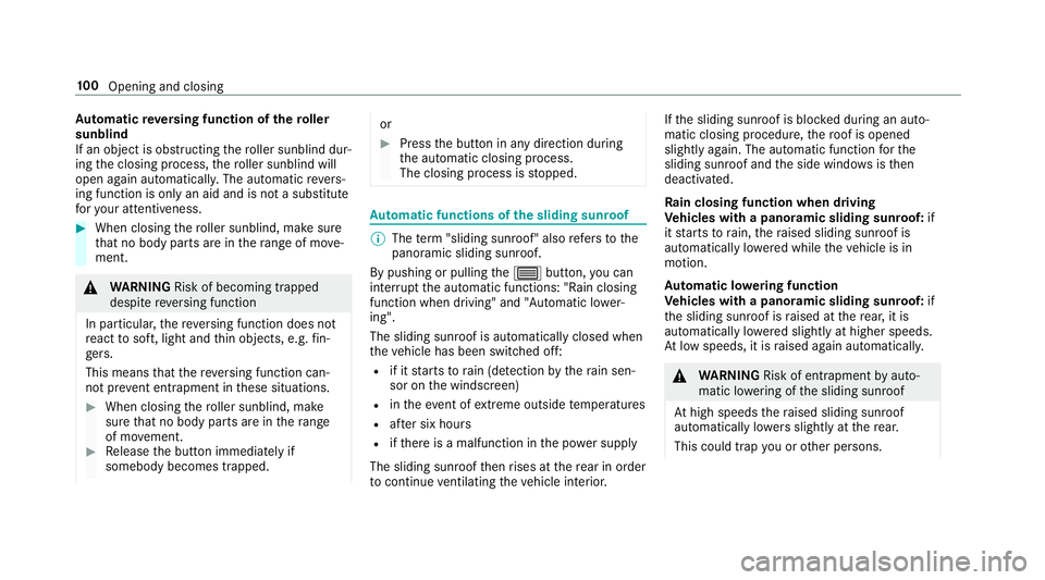 MERCEDES-BENZ GLE COUPE 2019  Owners Manual Au
tomatic reve rsing function of thero ller
sunblind
If an object is obstructing thero ller sunblind dur‐
ing the closing process, thero ller sunblind will
open again automaticall y.The automatic r