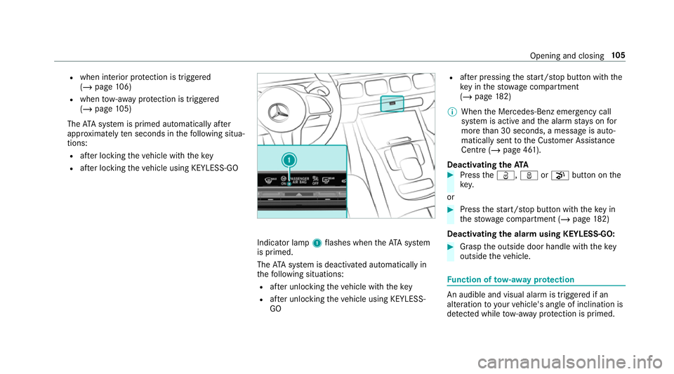 MERCEDES-BENZ GLE COUPE 2019  Owners Manual R
when interior pr otection is triggered
(/ page 106)
R when tow- aw ay protection is triggered
(/ page 105)
The ATA sy stem is primed automatically af ter
appr oximately ten seconds in thefo llowing 