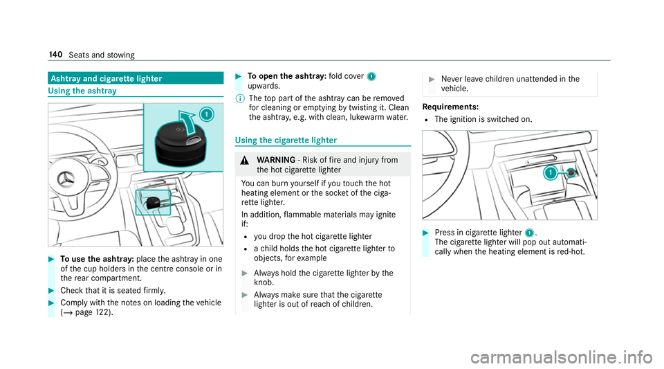 MERCEDES-BENZ GLE COUPE 2019 Owners Manual Asht
ray and cigar ette lighter Using
the ashtr ay #
Touse the ashtr ay:place the ashtray in one
of the cup holders in the cent reconsole or in
th ere ar compartment. #
Check that it is seated firm ly MERCEDES-BENZ GLE COUPE 2019 Owners Manual Asht
ray and cigar ette lighter Using
the ashtr ay #
Touse the ashtr ay:place the ashtray in one
of the cup holders in the cent reconsole or in
th ere ar compartment. #
Check that it is seated firm ly