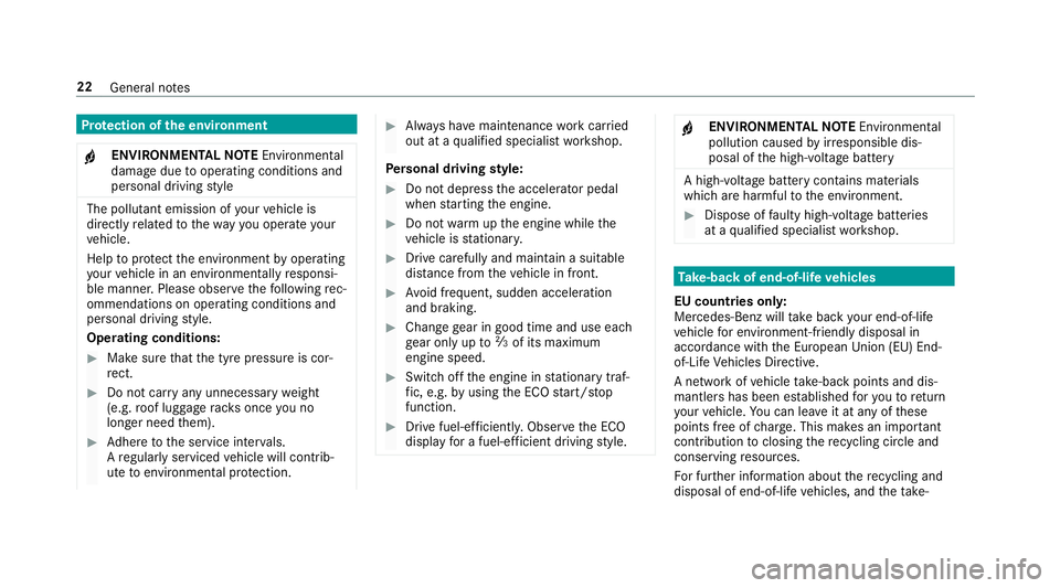 MERCEDES-BENZ GLE COUPE 2019  Owners Manual Pr
otection of the environment
+ ENVIRONMENTAL
NOTEEnvironmental
dama gedue tooperating conditions and
personal driving style The pollutant emission of
your vehicle is
directly related tothewa yyo u o