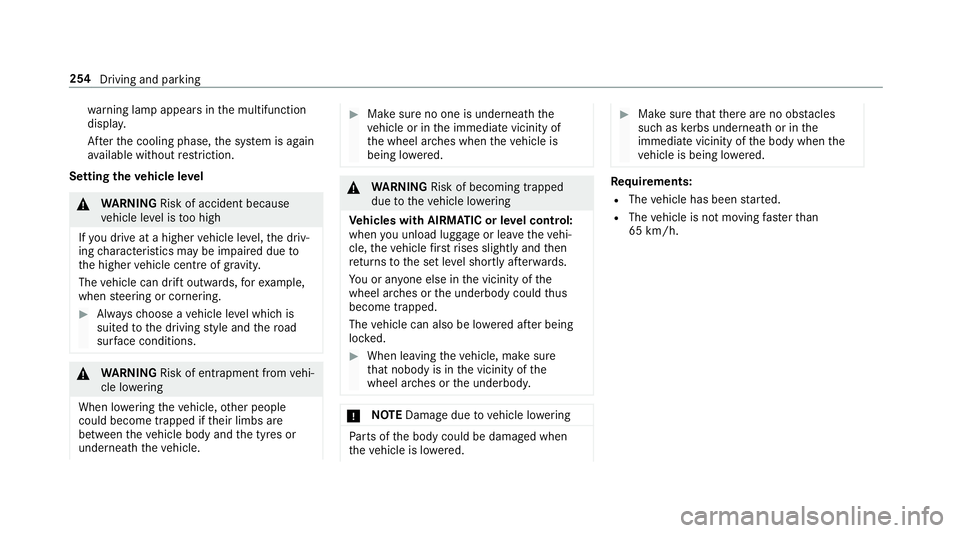 MERCEDES-BENZ GLE COUPE 2019 Owners Manual wa
rning lamp appears in the multifunction
displa y.
Af terth e cooling phase, the sy stem is again
av ailable without restriction.
Setting the vehicle le vel &
WARNING Risk of accident because
ve hic MERCEDES-BENZ GLE COUPE 2019 Owners Manual wa
rning lamp appears in the multifunction
displa y.
Af terth e cooling phase, the sy stem is again
av ailable without restriction.
Setting the vehicle le vel &
WARNING Risk of accident because
ve hic