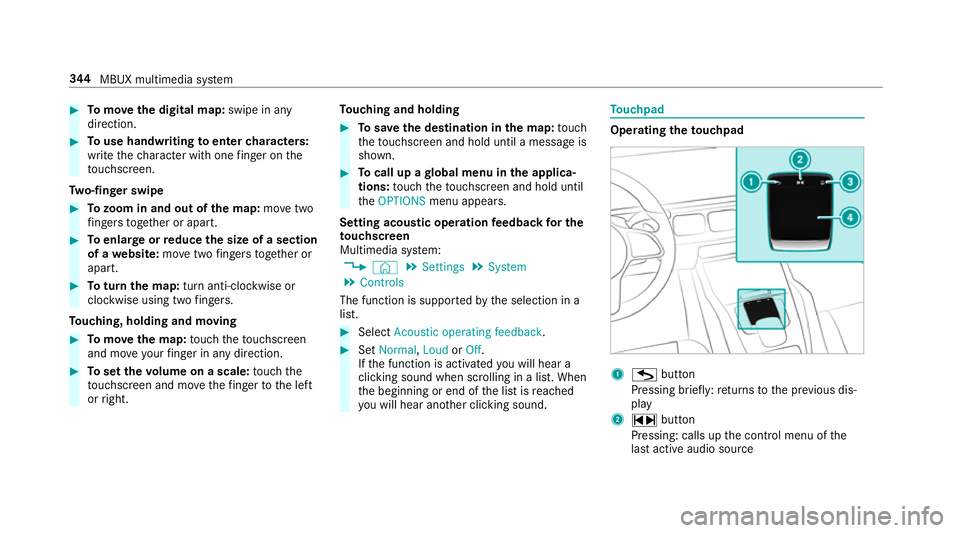 MERCEDES-BENZ GLE COUPE 2019 Owners Manual #
Tomo vethe digital map: swipe in any
direction. #
Touse handwriting toenter characters:
write thech aracter with one finger on the
to uchsc reen.
Tw o-finger swipe #
Tozoom in and out of the map: mo MERCEDES-BENZ GLE COUPE 2019 Owners Manual #
Tomo vethe digital map: swipe in any
direction. #
Touse handwriting toenter characters:
write thech aracter with one finger on the
to uchsc reen.
Tw o-finger swipe #
Tozoom in and out of the map: mo