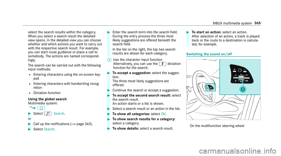 MERCEDES-BENZ GLE COUPE 2019 Owners Manual select
the sear chresults within the categor y.
When you select a sear chresult the de tailed
view opens. In the de tailed view you can choose
whe ther and which actions youwa nttocar ryout
with there MERCEDES-BENZ GLE COUPE 2019 Owners Manual select
the sear chresults within the categor y.
When you select a sear chresult the de tailed
view opens. In the de tailed view you can choose
whe ther and which actions youwa nttocar ryout
with there