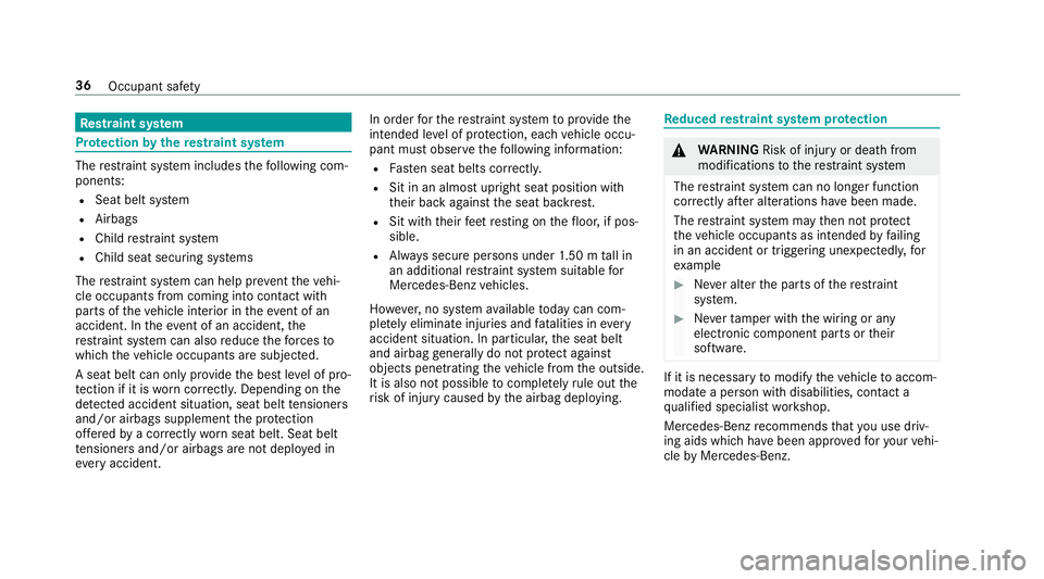 MERCEDES-BENZ GLE COUPE 2019  Owners Manual Re
stra int sy stem Pr
otection bythere stra int sy stem The
restra int sy stem includes thefo llowing com‐
ponents:
R Seat belt sy stem
R Airbags
R Child restra int sy stem
R Child seat securing sy