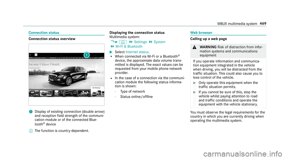 MERCEDES-BENZ GLE COUPE 2019 Owners Manual Connection
status Connection
status overview 1
Display of existing connection (double ar row)
and reception field stre ngth of the communi‐
cation module or of the connected Blue‐
tooth ®
device
MERCEDES-BENZ GLE COUPE 2019 Owners Manual Connection
status Connection
status overview 1
Display of existing connection (double ar row)
and reception field stre ngth of the communi‐
cation module or of the connected Blue‐
tooth ®
device