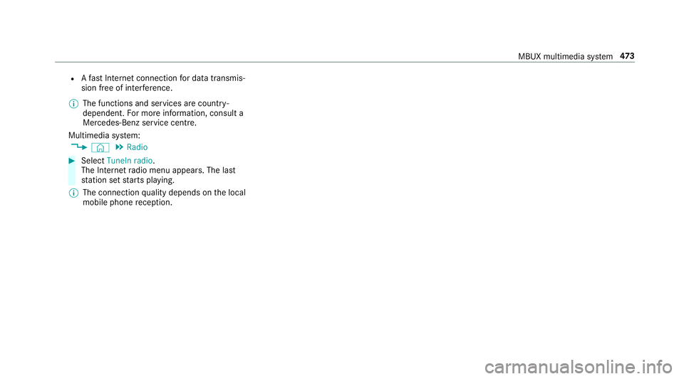MERCEDES-BENZ GLE COUPE 2019 Owners Manual R
Afast Internet connection for data transmis‐
sion free of inter fere nce.
% The functions and services are countr y-
dependent. For more information, consult a
Mercedes-Benz service centre.
Multim MERCEDES-BENZ GLE COUPE 2019 Owners Manual R
Afast Internet connection for data transmis‐
sion free of inter fere nce.
% The functions and services are countr y-
dependent. For more information, consult a
Mercedes-Benz service centre.
Multim