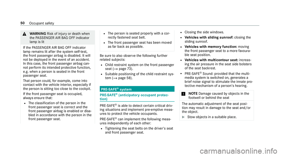 MERCEDES-BENZ GLE COUPE 2019  Owners Manual &
WARNING Risk of inju ryor death when
th ePA SSENGER AIR BAG OFF indicator
lamp is lit
If th ePA SSENGER AIR BAG OFF indicator
lamp remains lit af terth e sy stem self-test,
th e front passenger airb