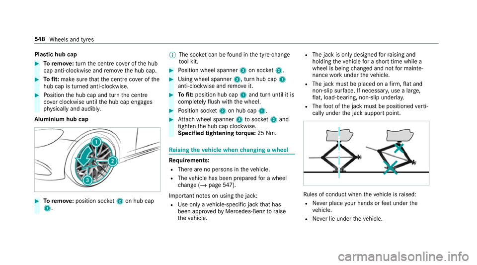 MERCEDES-BENZ GLE COUPE 2019 Owners Manual Plastic hub cap
#
Toremo ve:turn the cent recover of the hub
cap anti-clockwise and remo vethe hub cap. #
Tofit: make sure that the cent recover of the
hub cap is turned anti-clockwise. #
Position the MERCEDES-BENZ GLE COUPE 2019 Owners Manual Plastic hub cap
#
Toremo ve:turn the cent recover of the hub
cap anti-clockwise and remo vethe hub cap. #
Tofit: make sure that the cent recover of the
hub cap is turned anti-clockwise. #
Position the