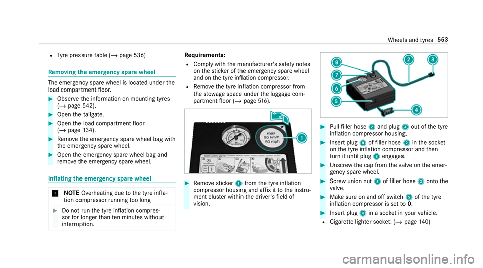 MERCEDES-BENZ GLE COUPE 2019 Owners Manual R
Tyre pressure table (/ page 536) Re
moving the eme rgency spa rewheel The eme
rgency spare wheel is located under the
load compartment floor. #
Obser vethe information on mounting tyres
(/ page 542) MERCEDES-BENZ GLE COUPE 2019 Owners Manual R
Tyre pressure table (/ page 536) Re
moving the eme rgency spa rewheel The eme
rgency spare wheel is located under the
load compartment floor. #
Obser vethe information on mounting tyres
(/ page 542)