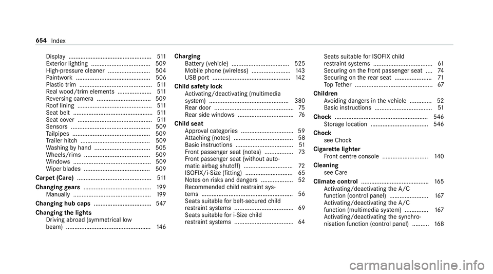 MERCEDES-BENZ GLE COUPE 2019 Owners Manual Displ
ay................................................. 511
Exterior lighting ................................... 509
High-p ressure cleaner .........................5 04
Pa int wo rk .............. MERCEDES-BENZ GLE COUPE 2019 Owners Manual Displ
ay................................................. 511
Exterior lighting ................................... 509
High-p ressure cleaner .........................5 04
Pa int wo rk ..............