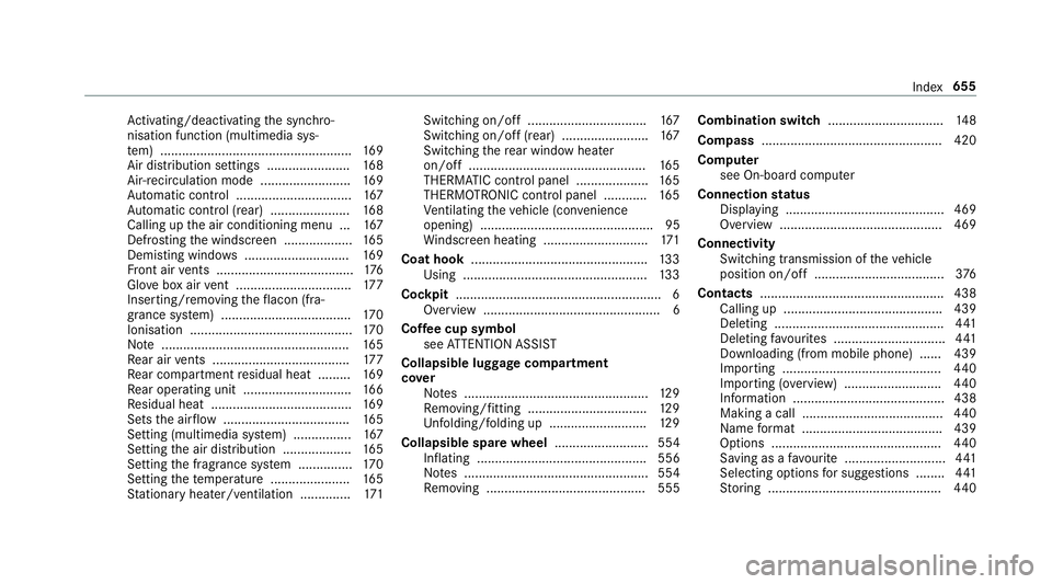 MERCEDES-BENZ GLE COUPE 2019 Owners Manual Ac
tivating/deactivating the synchro‐
nisation function (multimedia sys‐
te m) ..................................................... 16 9
Air di stribution settings .......................1 68
Air MERCEDES-BENZ GLE COUPE 2019 Owners Manual Ac
tivating/deactivating the synchro‐
nisation function (multimedia sys‐
te m) ..................................................... 16 9
Air di stribution settings .......................1 68
Air