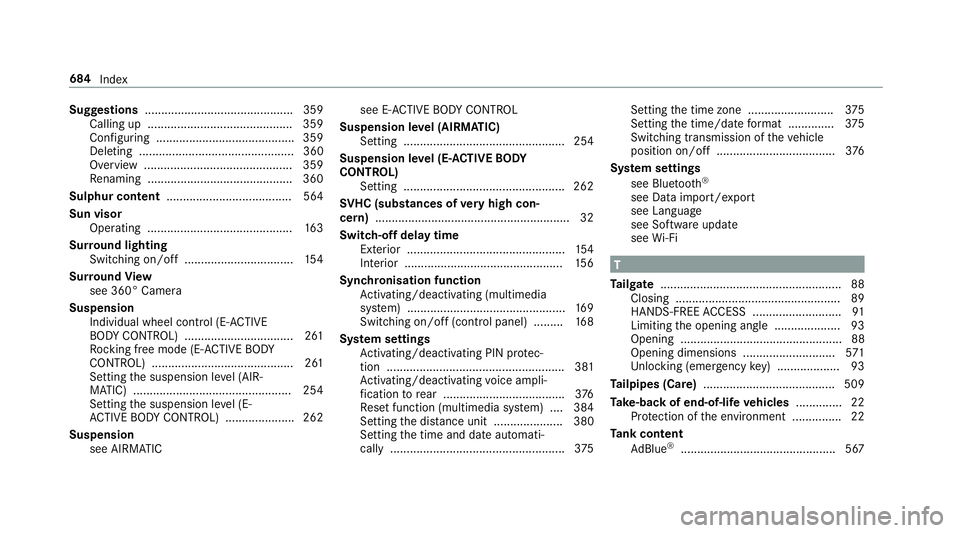 MERCEDES-BENZ GLE COUPE 2019  Owners Manual Suggestions
............................................. 359
Calling up ............................................ 359
Configuring .......................................... 359
Deleting ..........