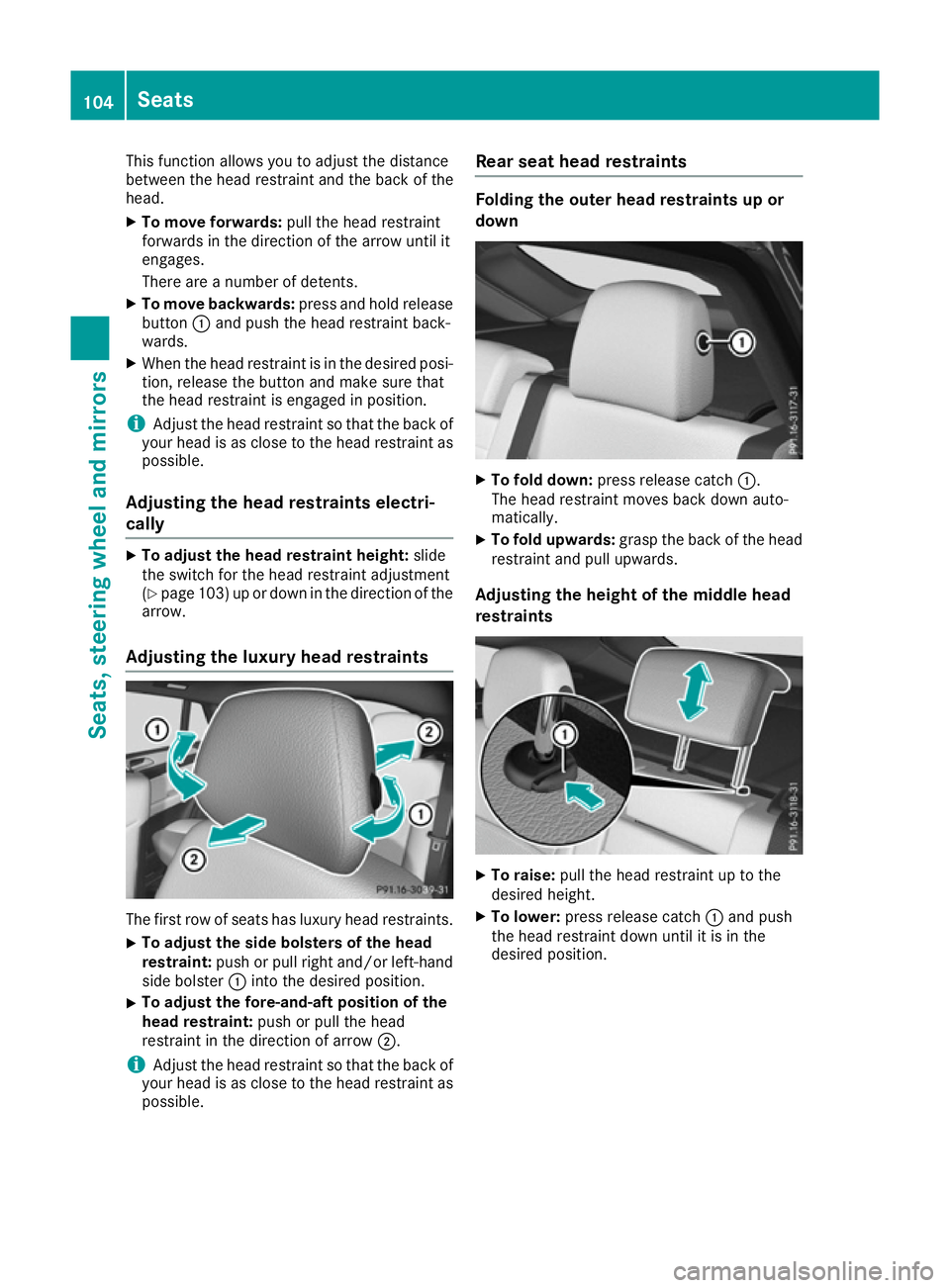 MERCEDES-BENZ GLE COUPE 2015 Owners Manual This function allows you to adjust the distance
between the head restraint and the back of the
head.
X To move forwards: pull the head restraint
forwards in the direction of the arrow until it
engages MERCEDES-BENZ GLE COUPE 2015 Owners Manual This function allows you to adjust the distance
between the head restraint and the back of the
head.
X To move forwards: pull the head restraint
forwards in the direction of the arrow until it
engages