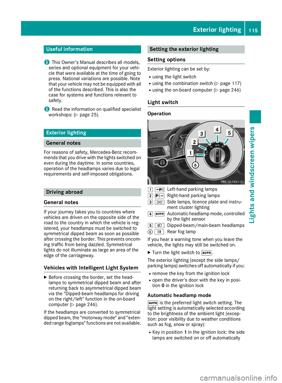 MERCEDES-BENZ GLE COUPE 2015 Owners Manual Useful information
i This Owner's Manual describes all models,
series and optional equipment for your vehi-
cle that were available at the time of going to
press. National variations are possible. MERCEDES-BENZ GLE COUPE 2015 Owners Manual Useful information
i This Owner's Manual describes all models,
series and optional equipment for your vehi-
cle that were available at the time of going to
press. National variations are possible.